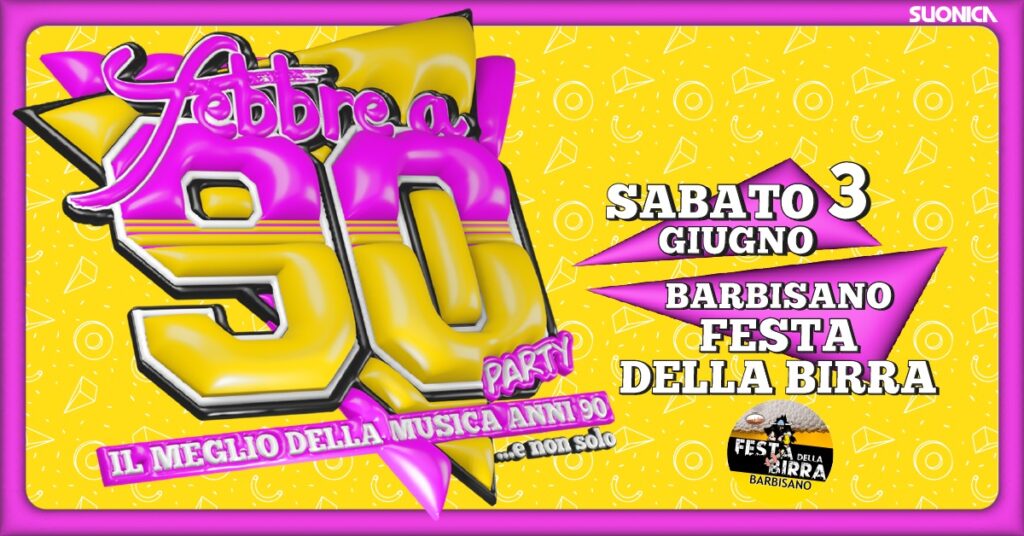 Febbre a 90 β’ Barbisano β’ Festa della Birra - Febbre a 90 β’ Barbisano β’ Festa della Birra - EventiFVG.it
