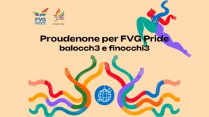 Proudenone per FVG Pride: balocch3 e finocchi3