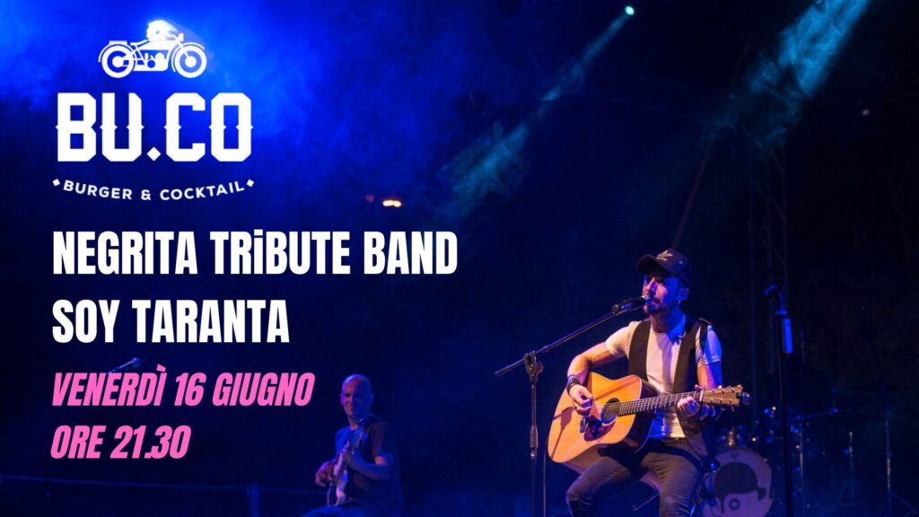 Negrita Tribute band SOY TARANTA live @bucoudine - Negrita Tribute band SOY TARANTA live @bucoudine - EventiFVG.it