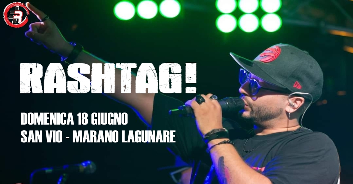 San Vio Marano Lagunare - Domenica 18 Giugno i RASHTAG LIVE - San Vio Marano Lagunare - Domenica 18 Giugno i RASHTAG LIVE - EventiFVG.it