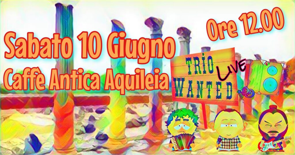 Trio Wanted Live @ Caffè Antica Aquileia - EventiFVG.it