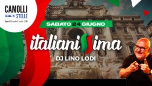 Italianissima 🇮🇹 con Lino Lodi – 24/06/23 – Camolli sotto le Stelle