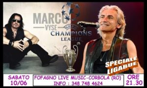 FINALE CHAMPIONS LEAGUE +”SPECIALE LIGABUE” by Marco Vyse – FOFAGNO LIVE MUSIC – CORBOLA (RO)