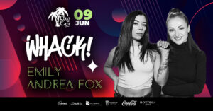 Whack Events presents Emily & Andrea Fox I 9.6. Friday
