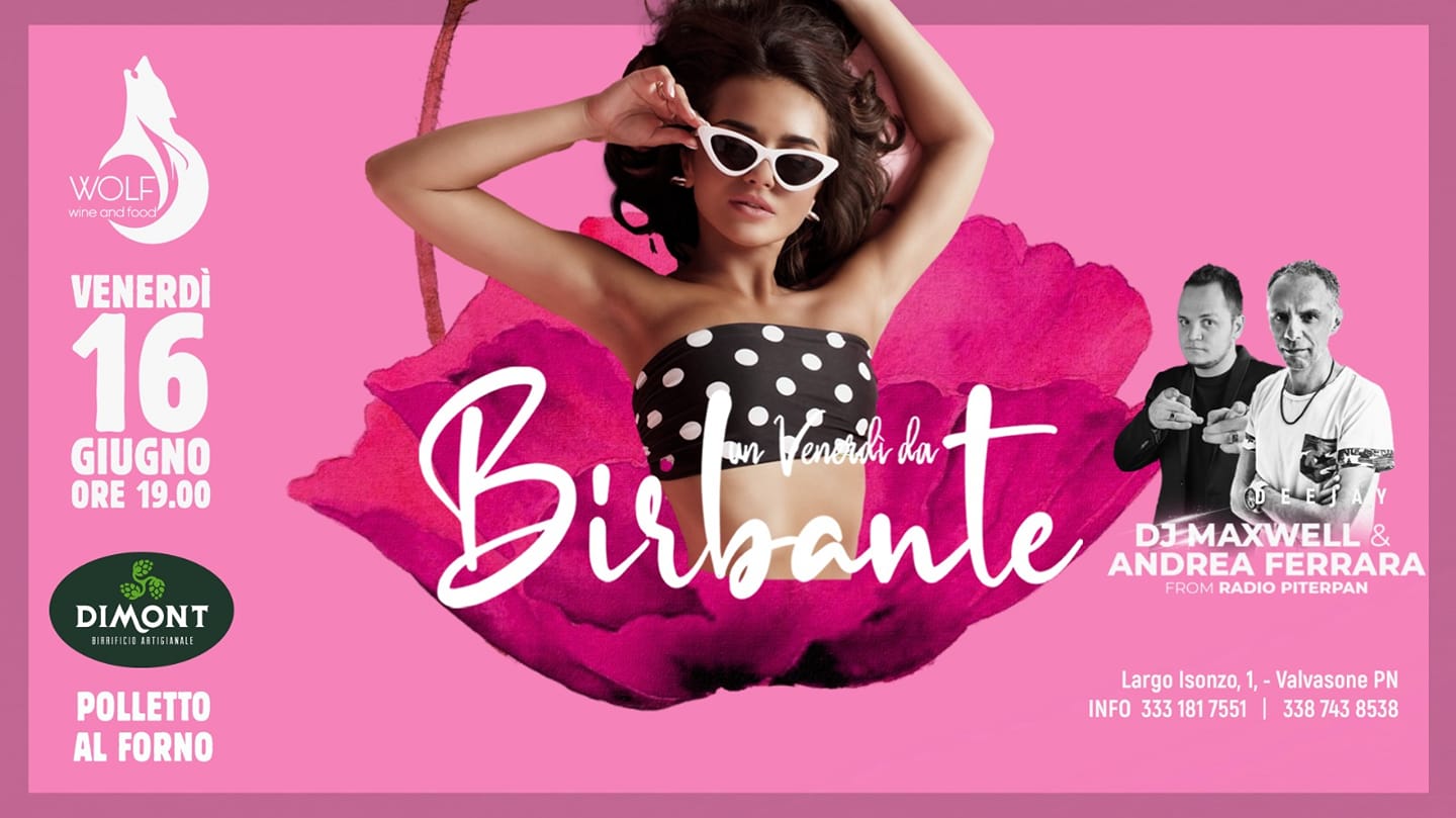 Un Venerdì Da Birbante | DJ MAXWELL ANDREA FERRARA | Venerdì 16 Giugno - EventiFVG.it