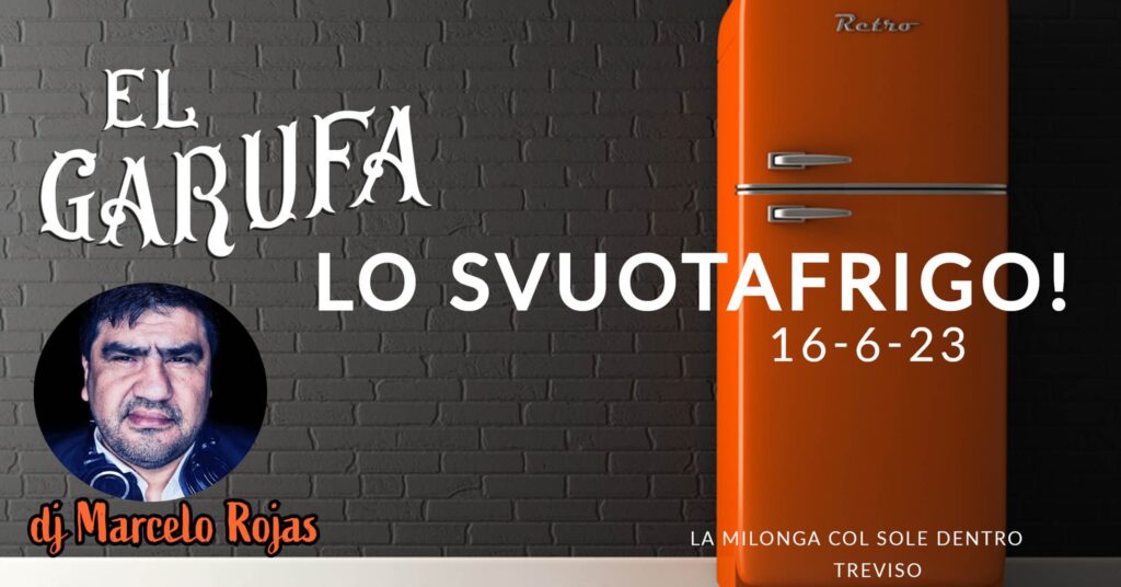 16.6 El Garufa Lo Svuotafrigo! Dj Marcelo Rojas - EventiFVG.it