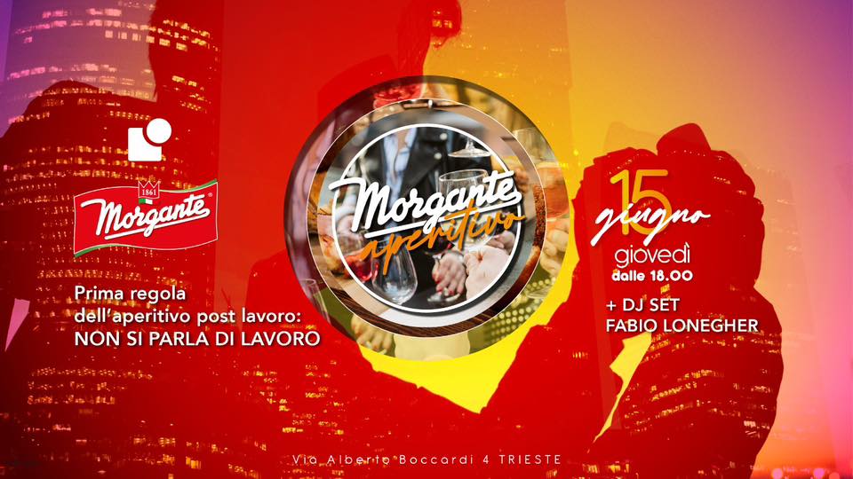 Morgante Aperitivo | Giovedì 15 Giugno - EventiFVG.it