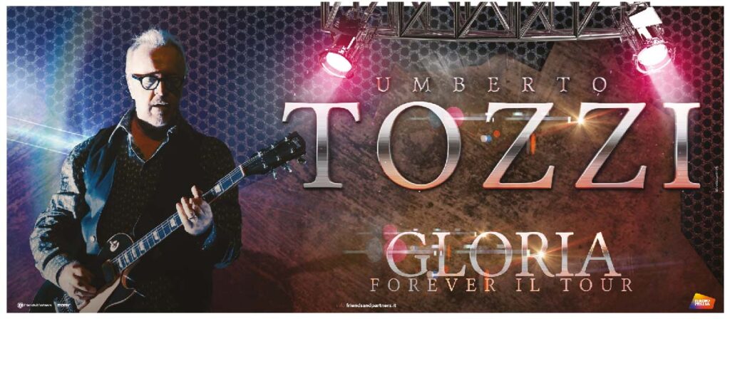 UMBERTO TOZZI - GLORIA FOREVER TOUR - UMBERTO TOZZI - GLORIA FOREVER TOUR - EventiFVG.it