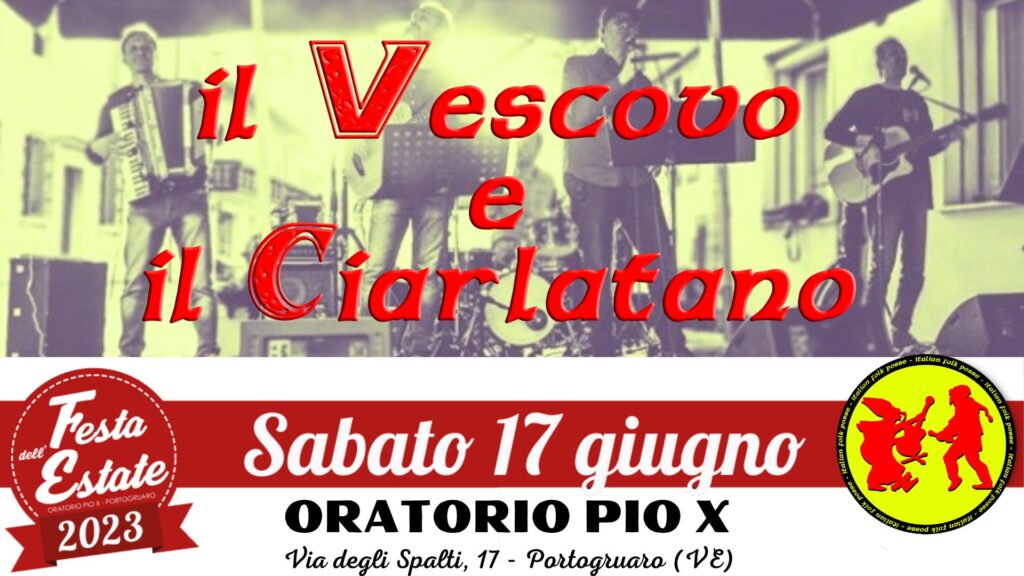 IL VESCOVO E IL CIARLATANO @ Festa dell'Estate all'Oratorio PIO X - IL VESCOVO E IL CIARLATANO @ Festa dell'Estate all'Oratorio PIO X - EventiFVG.it