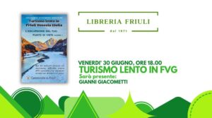 Turismo lento in Friuli Venezia Giulia di Gianni Giacometti