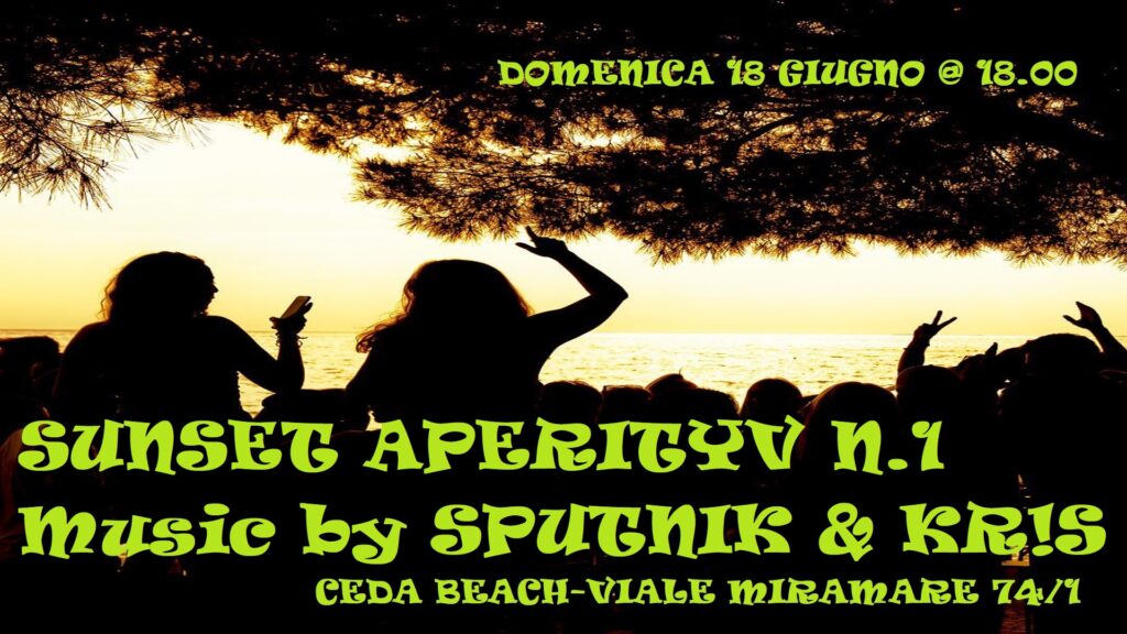 SUNSET APERITYV N.1 by SPUTNIK & KR!S DJ - EventiFVG.it
