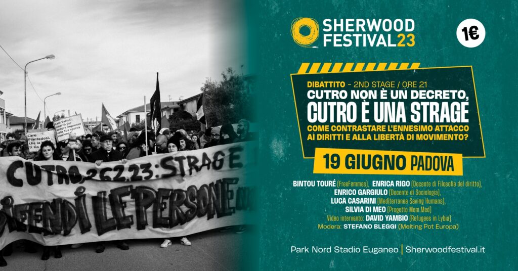 Dibattito: Cutro non è un decreto, Cutro è una strage | 19 giugno 2023 | Sherwood Festival, Padova - Dibattito: Cutro non è un decreto, Cutro è una strage | 19 giugno 2023 | Sherwood Festival, Padova - EventiFVG.it