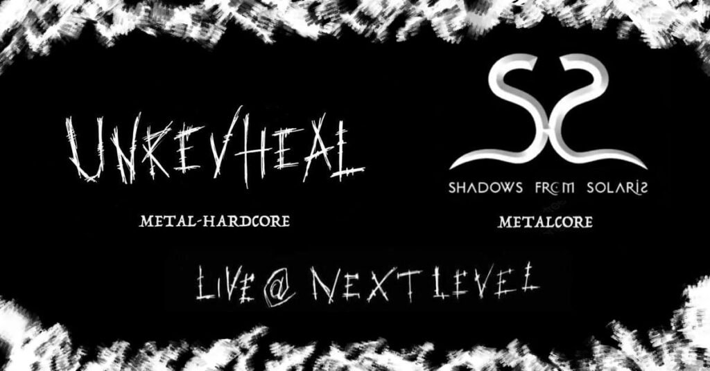 Unrevheal + Shadows From Solaris - Live @ Next Level 17.06.2023 - EventiFVG.it