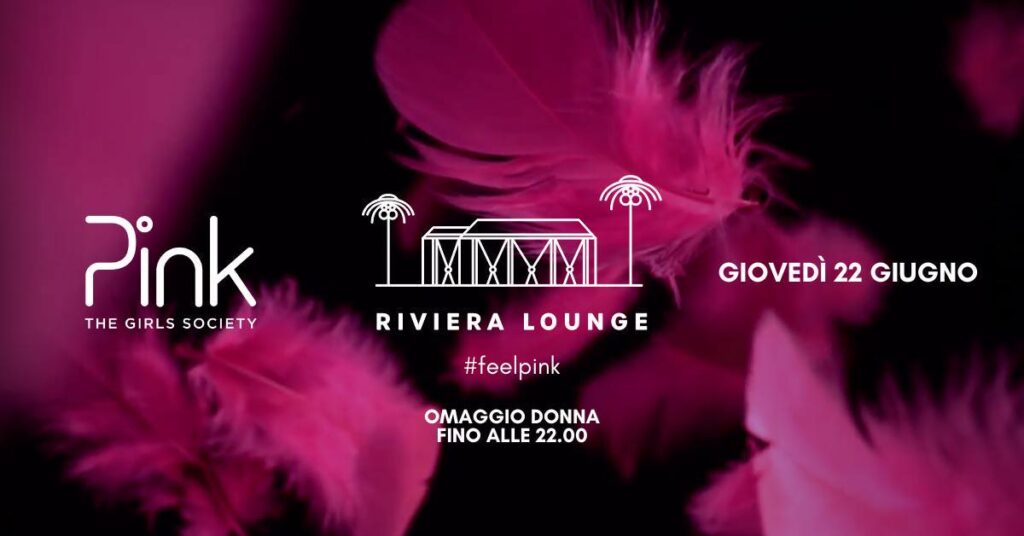 RIVIERA LOUNGE - 22.06 - “PINK” The Girls Society🦩 - EventiFVG.it