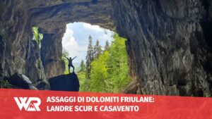 Assaggi di dolomiti friulane: landre scur e casavento