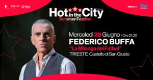 Federico Buffa “La Milonga del Futbol” @ Trieste / Hot in the city – Summer Festival