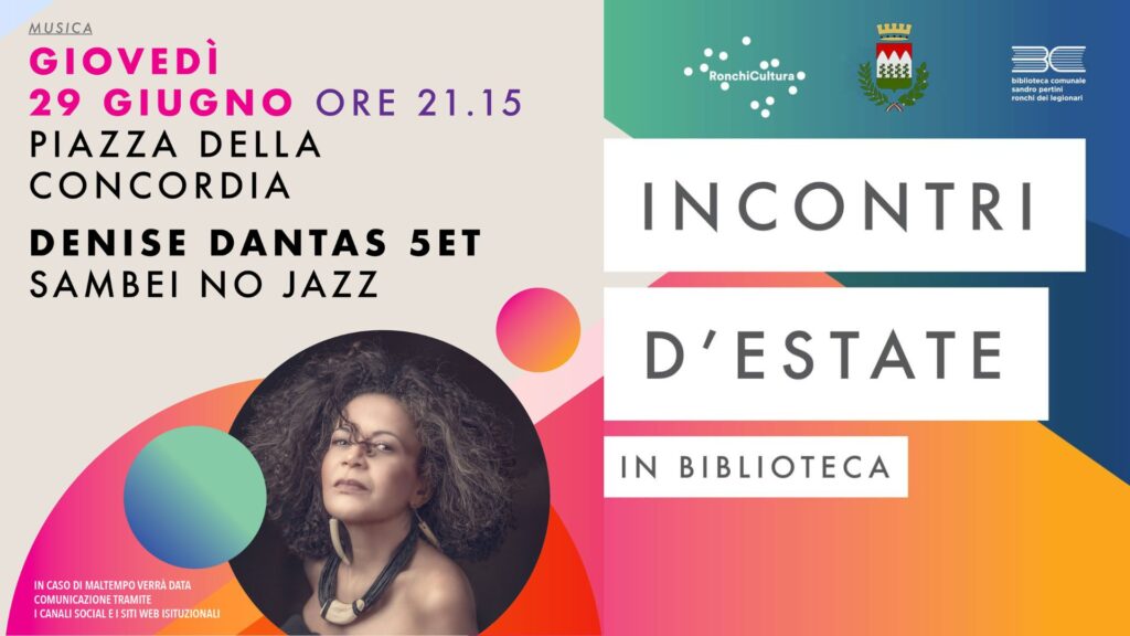 INCONTRI D'ESTATE IN BIBLIOTECA - DENISE DANTAS 5ET - INCONTRI D'ESTATE IN BIBLIOTECA - DENISE DANTAS 5ET - EventiFVG.it