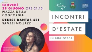 INCONTRI D’ESTATE IN BIBLIOTECA – DENISE DANTAS 5ET