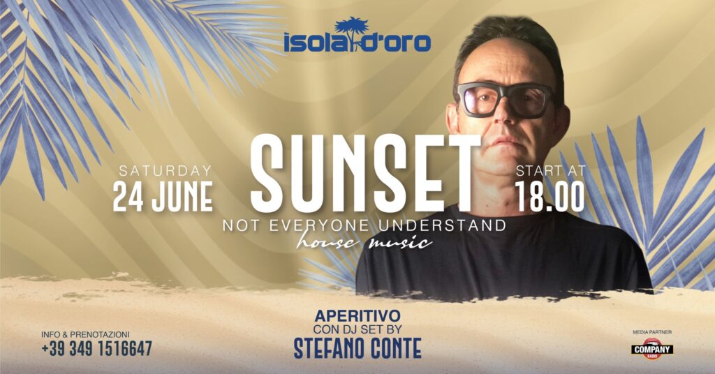 24 JUNE | SUNSET | Not everyone understand house music - EventiFVG.it