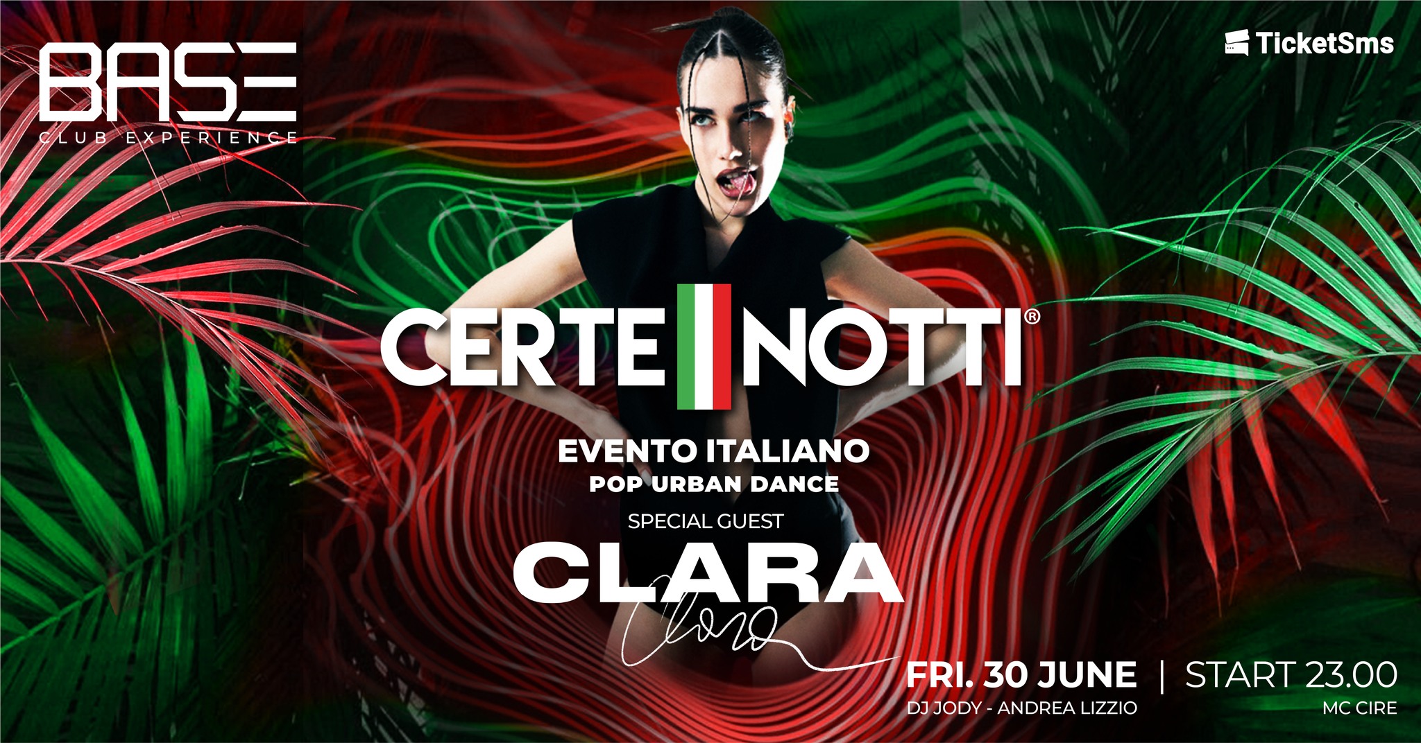 FRI. 30 JUNE • CERTE NOTTI w/ CLARA • BASE Club Experience - EventiFVG.it
