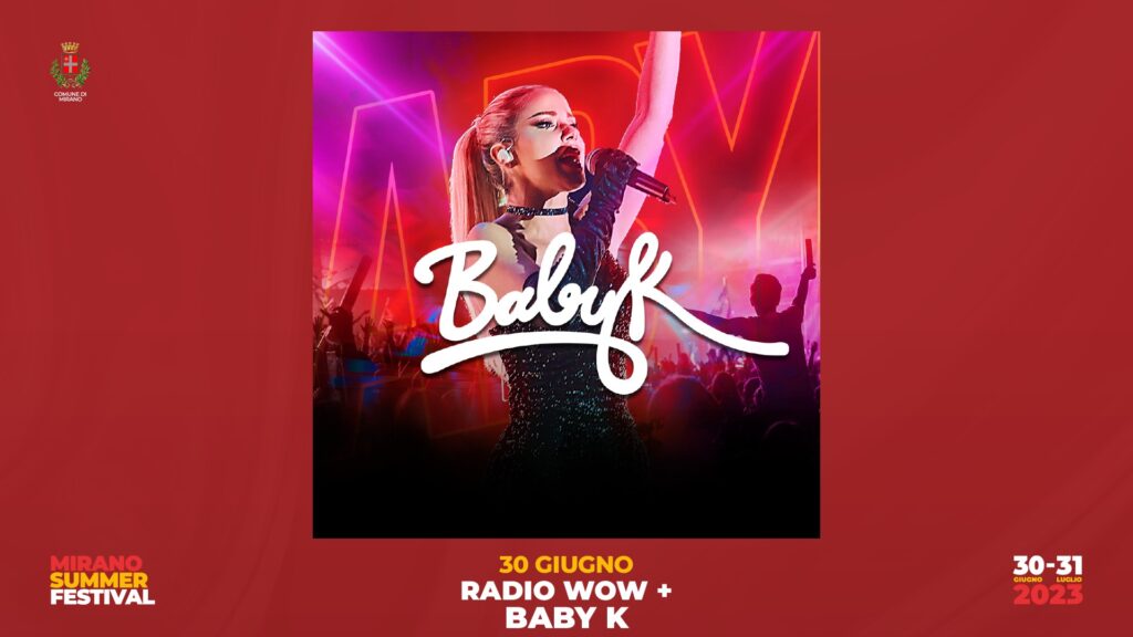 Baby K | Mirano Summer Festival | Radio WoW - EventiFVG.it