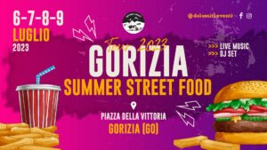 GORIZIA SUMMER STREET FOOD | 6-7-8-9 Luglio 2023 – Gorizia (GO)