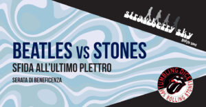 BEATLES vs STONES Night – Sfida all’ultimo plettro!