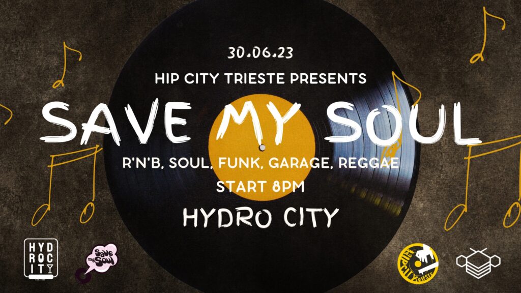 Hip City Trieste presents: SAVE MY SOUL - EventiFVG.it