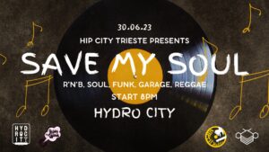 Hip City Trieste presents: SAVE MY SOUL