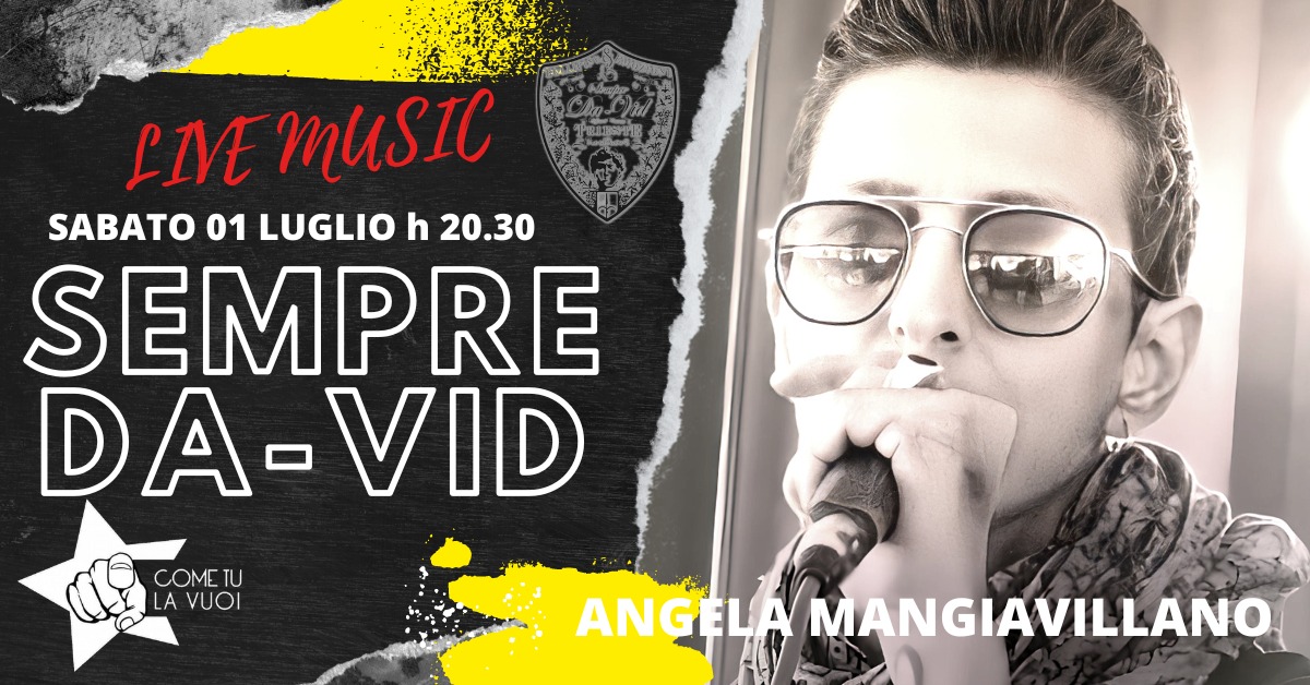 SEMPRE DAVID _ Live Music _ Angela Mangiavillano - SEMPRE DAVID _ Live Music _ Angela Mangiavillano - EventiFVG.it
