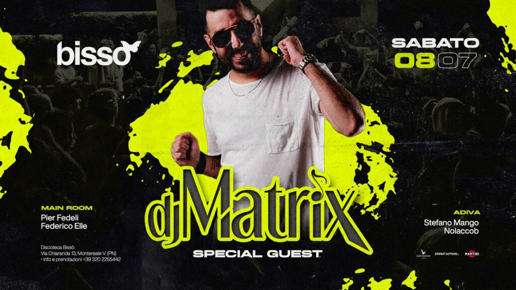 DJ MATRIX • Bissò - EventiFVG.it