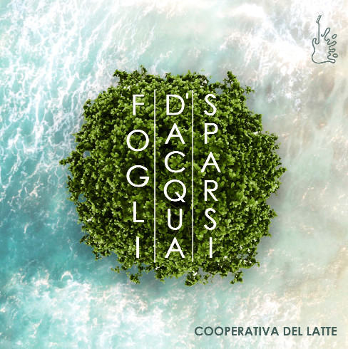 FOGLI D'ACQUA SPARSI - Cooperativa del Latte in concerto - FOGLI D'ACQUA SPARSI - Cooperativa del Latte in concerto - EventiFVG.it