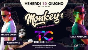 Monkey’s – Il Venerdì a Vivaro – TECHNO CLASSIC con LUCA ANTOLINI, MARCO CORDI e KILLERVOICE