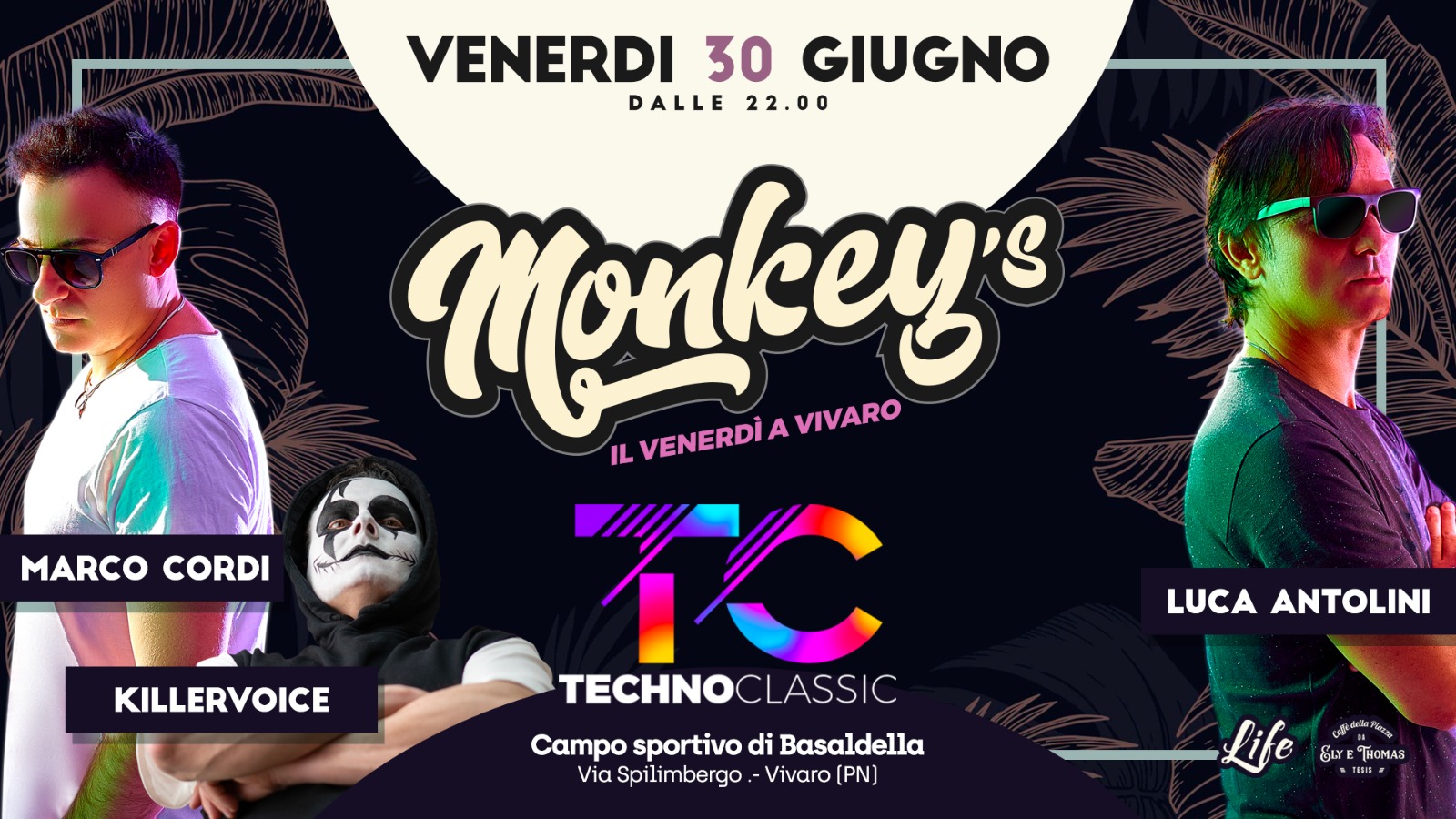 Monkey's - Il Venerdì a Vivaro - TECHNO CLASSIC con LUCA ANTOLINI, MARCO CORDI e KILLERVOICE - EventiFVG.it
