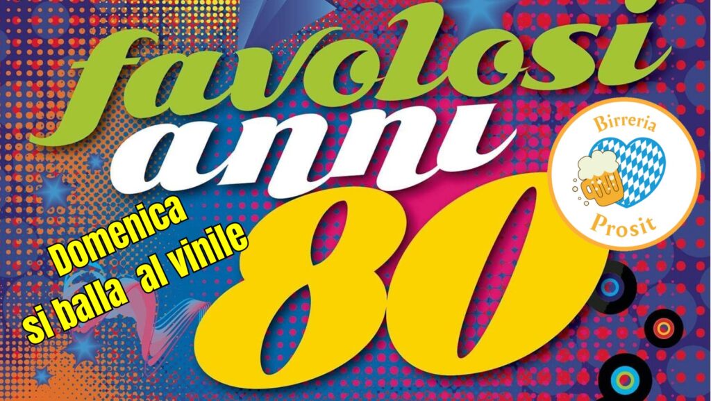 ๐ FAVOLOSI ANNI 80 ๐ SI BALLA AL VINILE!!! ๐ - ๐ FAVOLOSI ANNI 80 ๐ SI BALLA AL VINILE!!! ๐ - EventiFVG.it