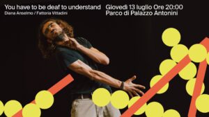You have to be deaf to understand // Diana Anselmo / Fattoria Vittadini