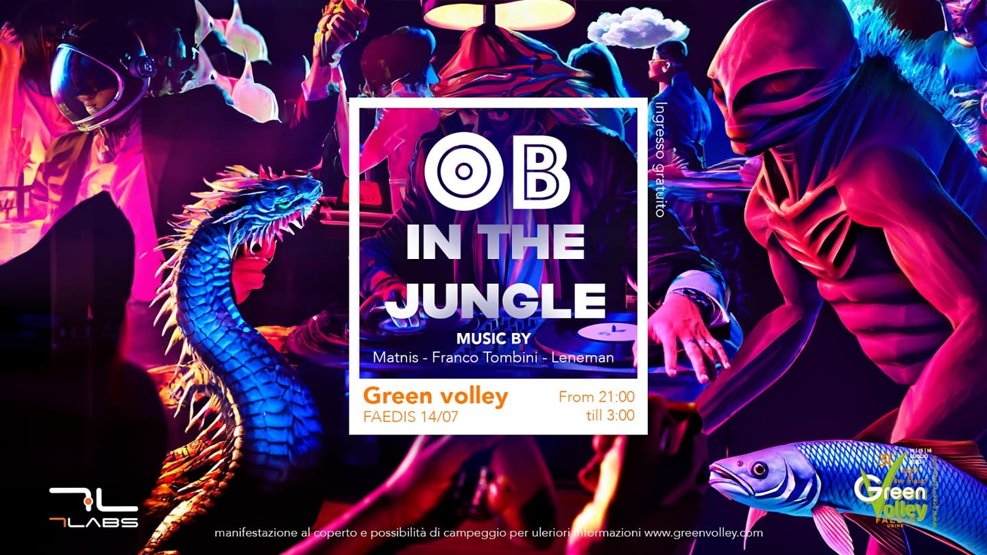 OB IN THE JUNGLE - OB IN THE JUNGLE - EventiFVG.it