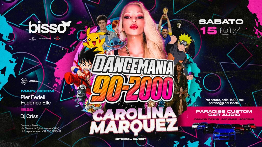 DanceMania 90-2000 con CAROLINA MARQUEZ • Bissò - DanceMania 90-2000 con CAROLINA MARQUEZ • Bissò - EventiFVG.it