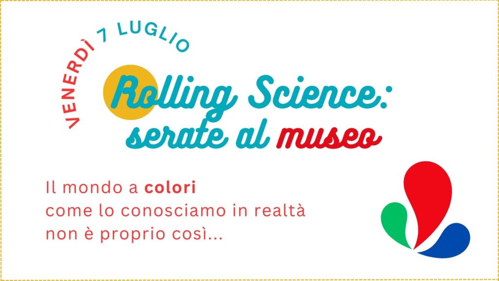 🟡 Rolling Science: serata al museo - COLORI - EventiFVG.it