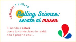 🟡 Rolling Science: serata al museo – COLORI