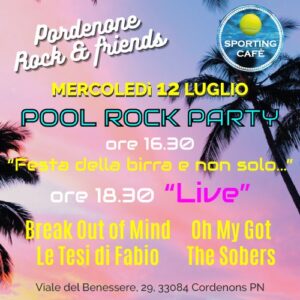 Pool Rock Party – Pordenone Rock & Friends + Happy Hour dalle 16.30