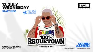 12 JULY | WEDNESDAY | 100% REGUETOWN