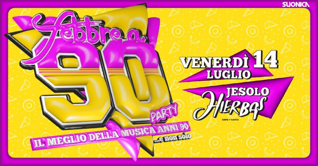 Febbre a 90 • Jesolo • Hierbas - EventiFVG.it