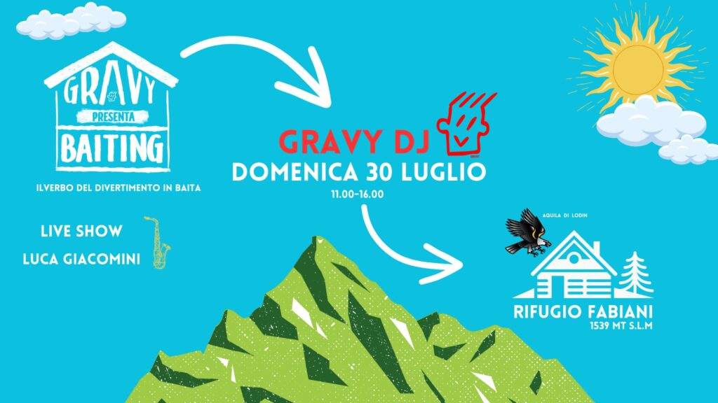 BAITING - GRAVY DJ | Rifugio Fabiani - 30 Luglio 2023 🎷Luca Giacomini - EventiFVG.it