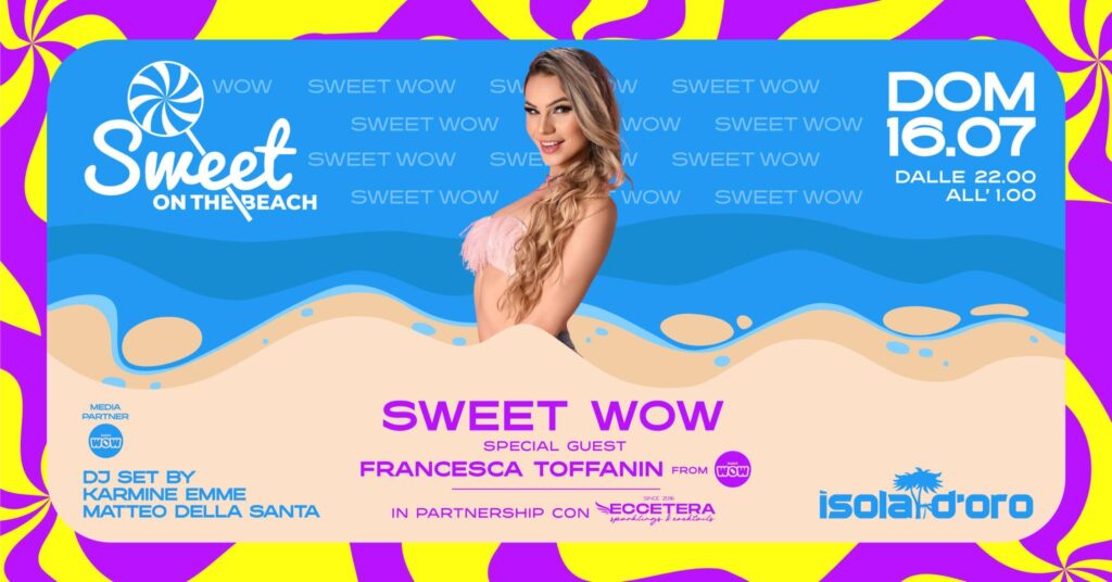 SWEET WOW | Isola d’Oro - SWEET WOW | Isola d’Oro - EventiFVG.it