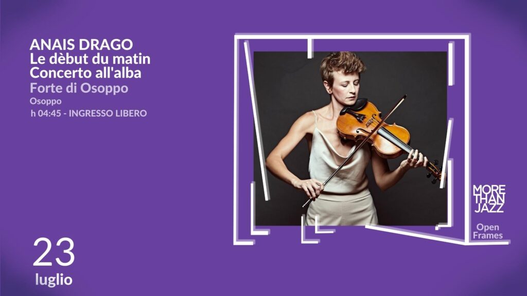 Anais Drago - Le dèbut du matin - EventiFVG.it