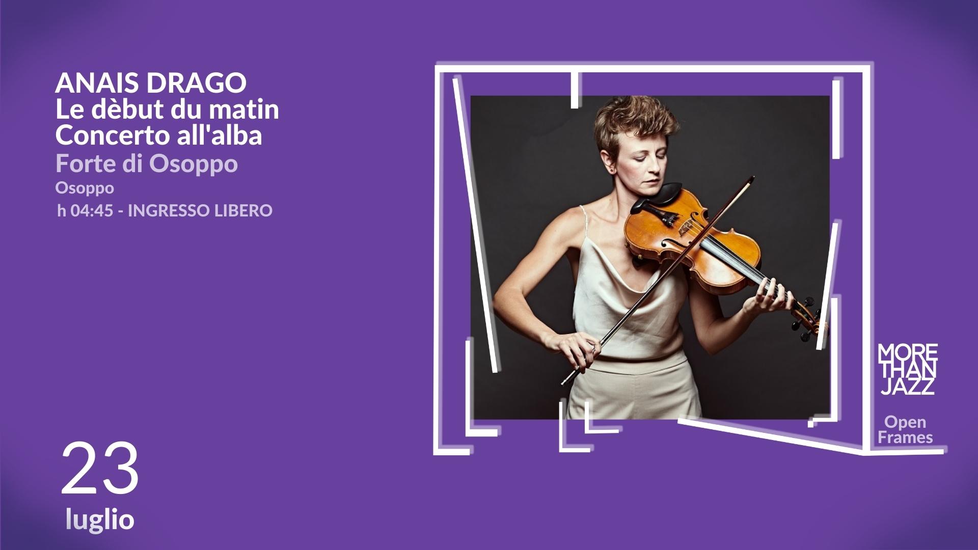 Anais Drago - Le dèbut du matin - EventiFVG.it