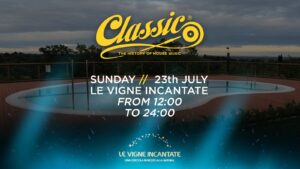 CLASSIC at Le Vigne Incantate (Pool Party 2.0)