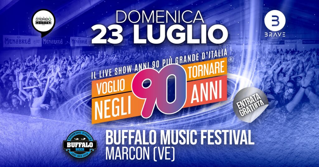 Voglio Tornare Negli Anni 90 ® • Buffalo Music Festival, Marcon (VE) - EventiFVG.it