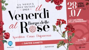 Il Venerdì al Borgo delle Rose – San Quirino (Pn)